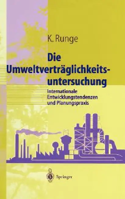 Umweltverträglichkeitsuntersuchung: Internationale Entwicklungstendenzen Und Planungspraxis by Karsten Runge
