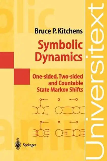 Symbolic Dynamics: One-Sided, Two-Sided and Countable State Markov Shifts by Bruce P. Kitchens