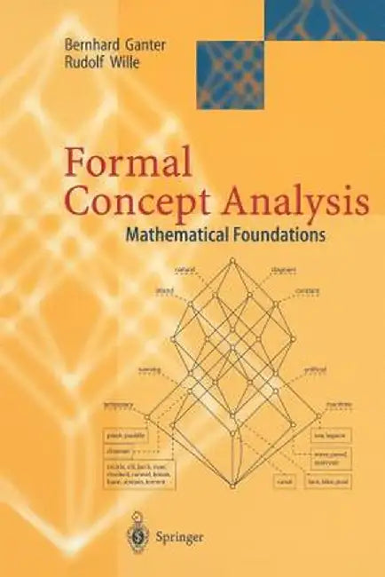 Formal Concept Analysis: Mathematical Foundations by Bernhard Ganter