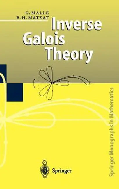 Inverse Galois Theory by Gunter Malle