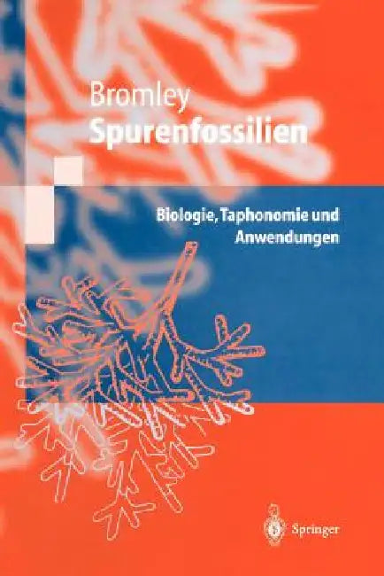 Spurenfossilien: Biologie, Taphonomie Und Anwendungen by Richard G. Bromley, P. Suhr, H. Walter