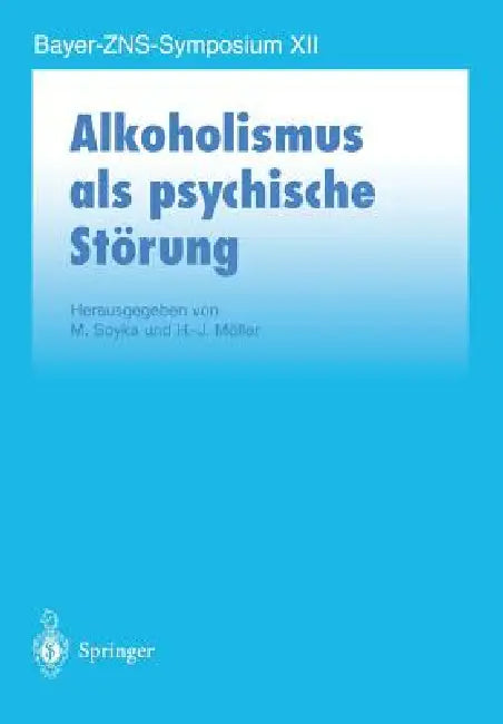 Alkoholismus ALS Psychische Störung by M. Soyka, H. -J Möller