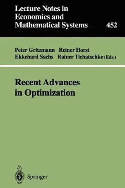 Recent Advances in Optimization: Proceedings of the 8th French-German Conference on Optimization Trier, July 21-26, 1996 by Peter Gritzmann
