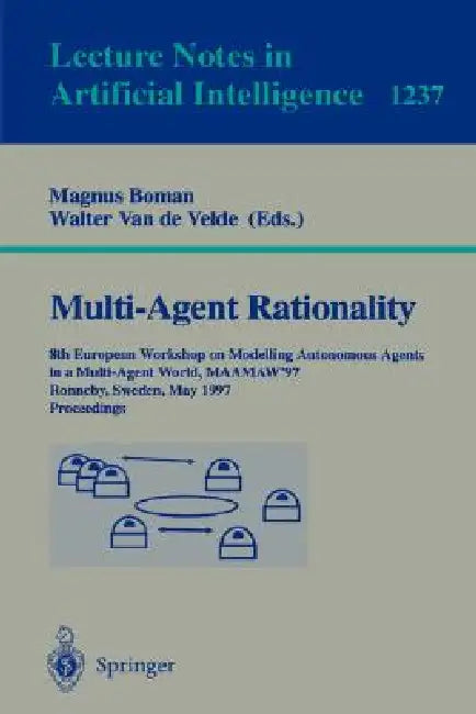 Multi-Agent Rationality: 8th European Workshop on Modelling Autonomous Agents in a Multi-Agent World, Maamaw'97, Ronneby, Sweden, May 13-16, 1997, Pro by Magnus Boman, Walter Van De Velde