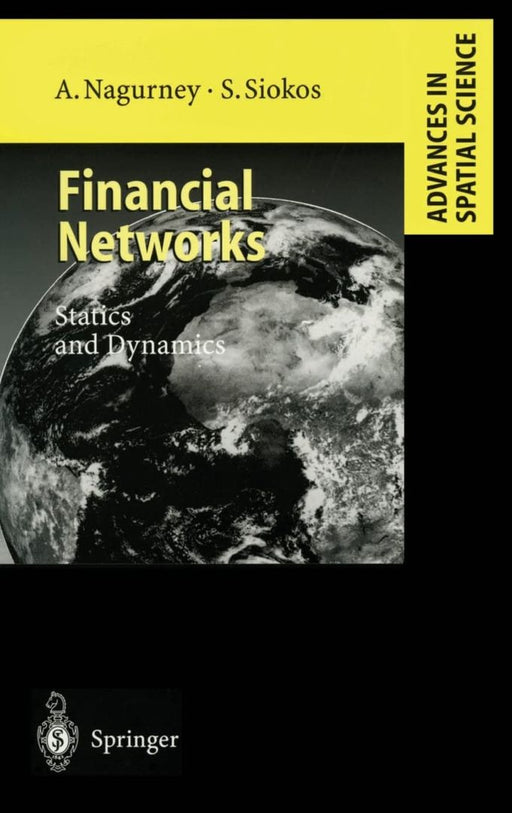 Financial Networks: Statics and Dynamics by Anna Nagurney