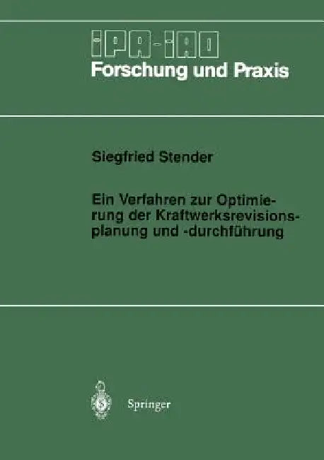 Ein Verfahren Zur Optimierung Der Kraftwerksrevisionsplanung Und -Durchführung by Siegfried Stender