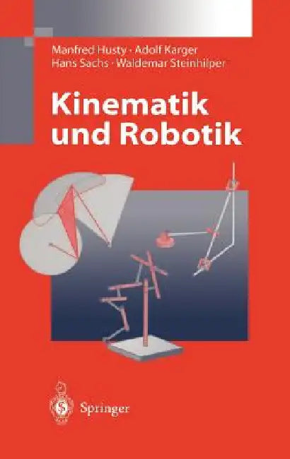 Kinematik Und Robotik by Manfred Husty, Adolf Karger, Hans Sachs