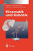 Kinematik Und Robotik by Manfred Husty, Adolf Karger, Hans Sachs