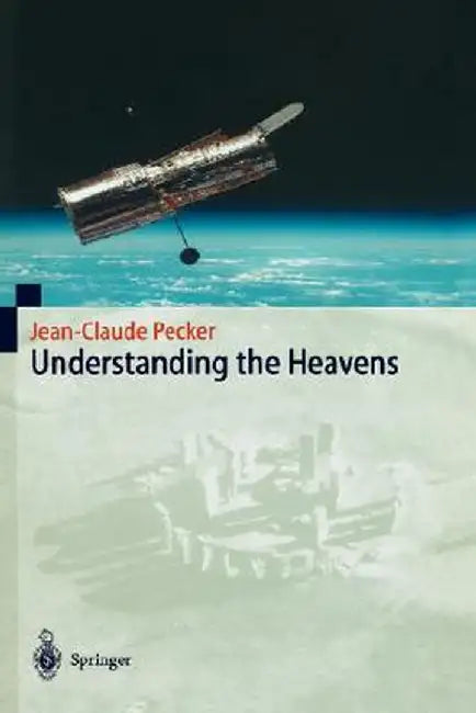 Understanding the Heavens: Thirty Centuries of Astronomical Ideas from Ancient Thinking to Modern Cosmology by S. Kaufman
