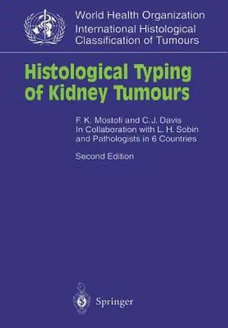 Histological Typing of Kidney Tumours: In Collaboration with L. H. Sobin and Pathologists in 6 Countries by L. H. Sobin