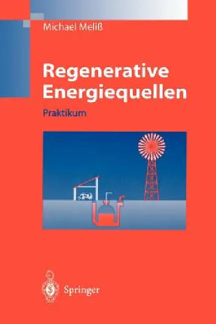 Regenerative Energiequellen: Praktikum by Michael Meliß