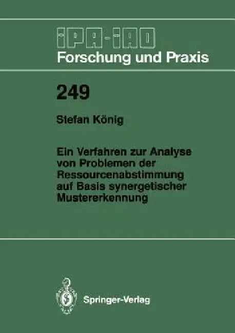 Ein Verfahren Zur Analyse Von Problemen Der Ressourcenabstimmung Auf Basis Synergetischer Mustererkennung by Stefan König