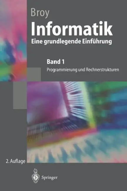 Informatik Eine Grundlegende Einführung: Band 1: Programmierung Und Rechnerstrukturen by Manfred Broy