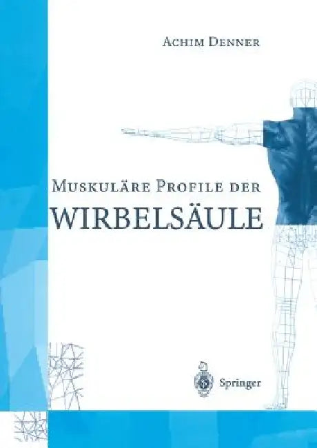 Muskuläre Profile Der Wirbelsäule by Achim Denner
