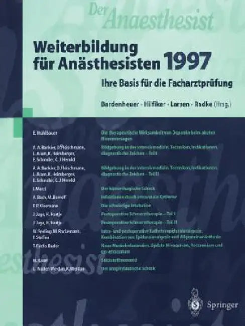 Der Anaesthesist Weiterbildung Für Anästhesisten 1997: Ihre Basis Für Die Facharztprüfung by Hubert J. Bardenheuer, Otto Hilfiker, Reinhard Larsen