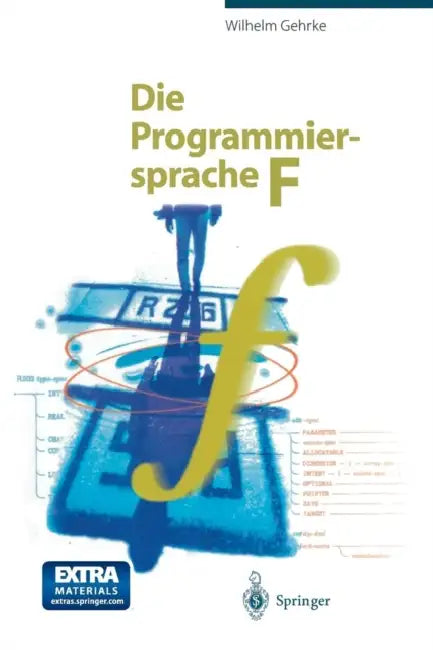 Die Programmiersprache F by Wilhelm Gehrke