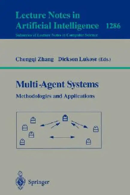 Multi-Agent Systems Methodologies and Applications: Second Australian Workshop on Distributed Artificial Intelligence, Cairns, Qld, Australia, August by Chengqi Zhang, Lukose Dickson