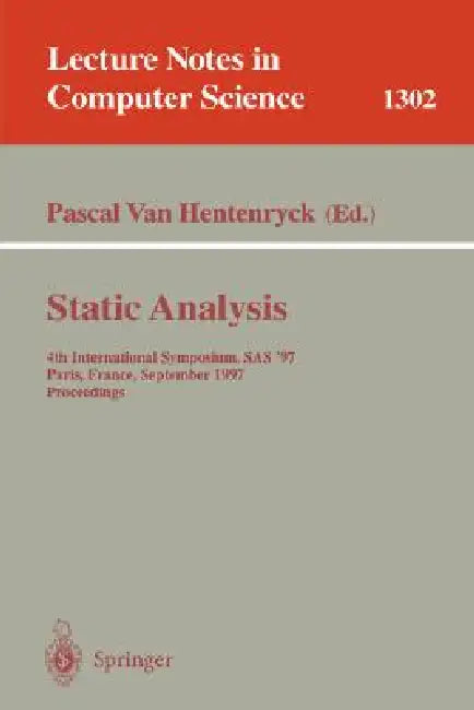 Static Analysis: 4th International Symposium, SAS '97, Paris, France, September 8-10, 1997, Proceedings by Pascal Van Hentenryck