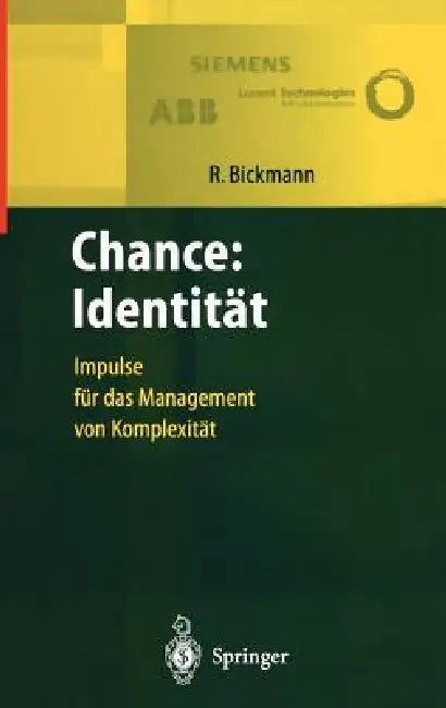 Chance: Identität: Impulse Für Das Management Von Komplexität by T. Beyes, Roland Bickmann, T. Beyes