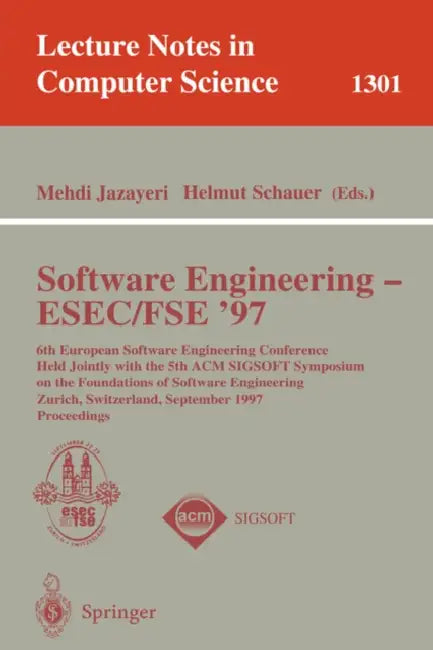 Software Engineering - Esec-Fse '97: 6th European Software Engineering Conference Held Jointly with the 5th ACM Sigsoft Symposium on the Foundations o by Mehdi Jazayeri, Helmut Schauer