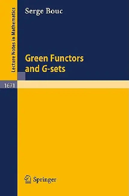 Green Functors and G-Sets by Serge Bouc