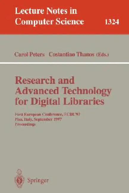 Research and Advanced Technology for Digital Libraries: First European Conference, Ecdl '97 Pisa, Italy, September 1-3, 1997 Proceedings by Costantino Thanos