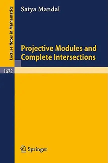 Projective Modules and Complete Intersections by Satya Mandal