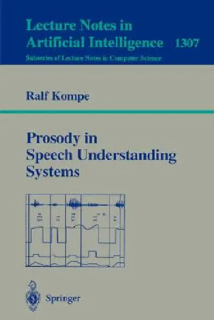 Prosody in Speech Understanding Systems by Ralf Kompe