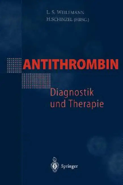 Antithrombin -- Diagnostik Und Therapie by L. S. Weilemann, H. Schinzel