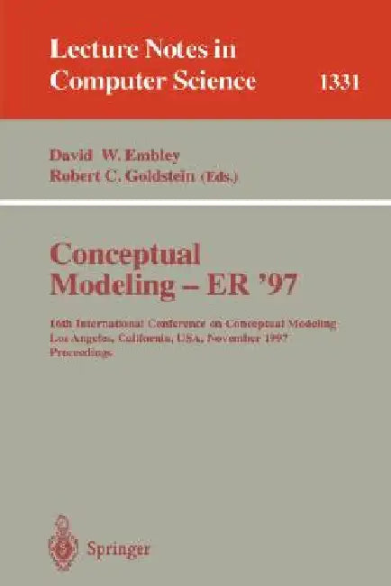Conceptual Modeling - Er '97: 16th International Conference on Conceptual Modeling, Los Angeles, Ca, Usa, November 3-5, 1997. Proceedings by David W. Embley, Robert C. Goldstein
