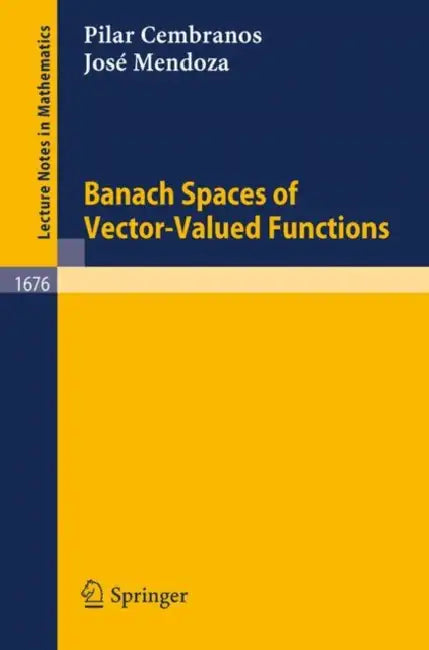 Banach Spaces of Vector-Valued Functions by Pilar Cembranos, Jose Mendoza