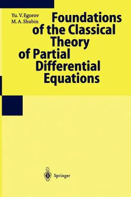 Foundations of the Classical Theory of Partial Differential Equations by Yu V. Egorov