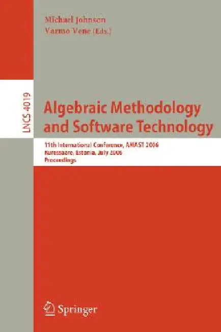 Algebraic Methodology and Software Technology: 6th International Conference, Amast '97, Sydney, Australia, Dezember 13-17, 1997. Proceedings by Michael Johnson