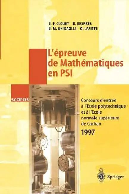 L'Épreuve de Mathématiques En Psi: Concours d'Entrée a l'École Polytechnique Et a l'École Normale Supérieure de Cachan 1997 by Jean-Francois Clouet, Bruno Despres, Jean-Michel Ghidaglia