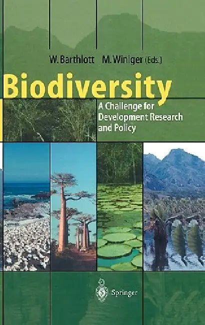 Biodiversity: A Challenge for Development Research and Policy by N. Biedinger, Wilhelm Barthlott, Matthias Winiger