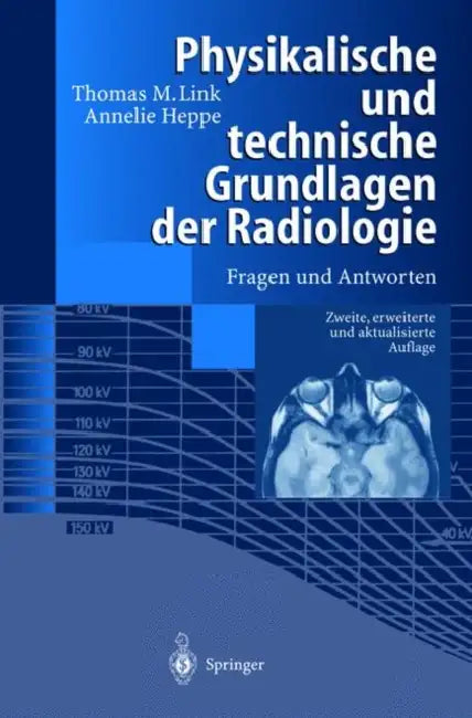 Physikalische Und Technische Grundlagen Der Radiologie: Fragen Und Antworten by P. E. Peters, N. Meier, Thomas M. Link