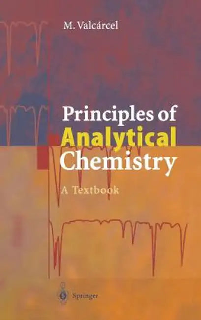 Principles of Analytical Chemistry: A Textbook by Miguel Valcarcel