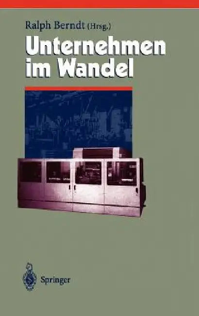 Unternehmen Im Wandel -- Change Management by Ralph Berndt