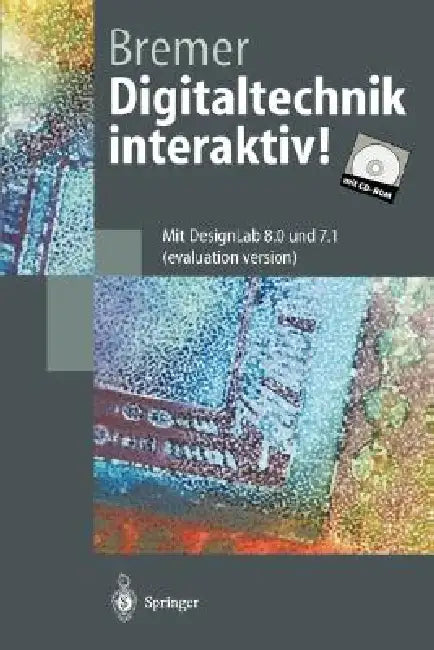 Digitaltechnik Interaktiv!: Mit Designlab 8.0 Und 7.1 (Evaluation Version) by Hans-Georg Bremer