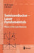 Semiconductor-Laser Fundamentals: Physics of the Gain Materials by Weng W. Chow