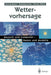 Wettervorhersage: Mensch Und Computer -- Daten Und Modelle by Konrad Balzer