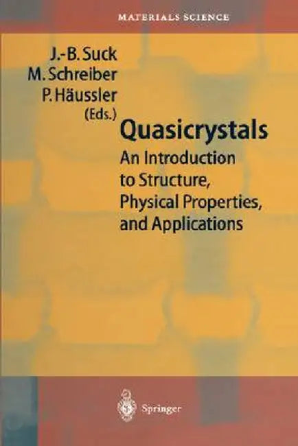 Quasicrystals: An Introduction to Structure, Physical Properties and Applications by J. -B Suck