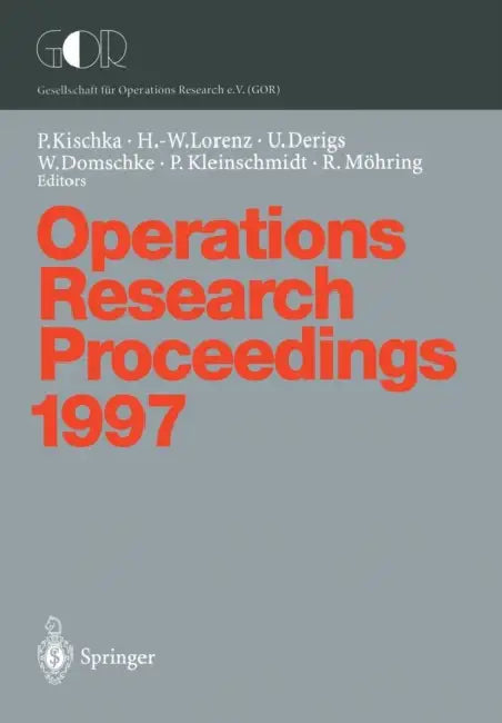 Operations Research Proceedings 1997: Selected Papers of the Symposium on Operations Research (Sor'97) Jena, September 3-5, 1997 by Peter Kischka, Hans-Walter Lorenz, Ulrich Derigs
