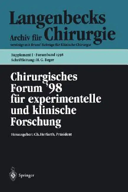 Chirurgisches Forum '98: Für Experimentelle Und Klinische Forschung 115. Kongreß Der Deutschen Gesellschaft Für Chirurgie, Berlin, 28.04.-02.05.1998 by D. Birk, H. G. Beger, C. Herfarth