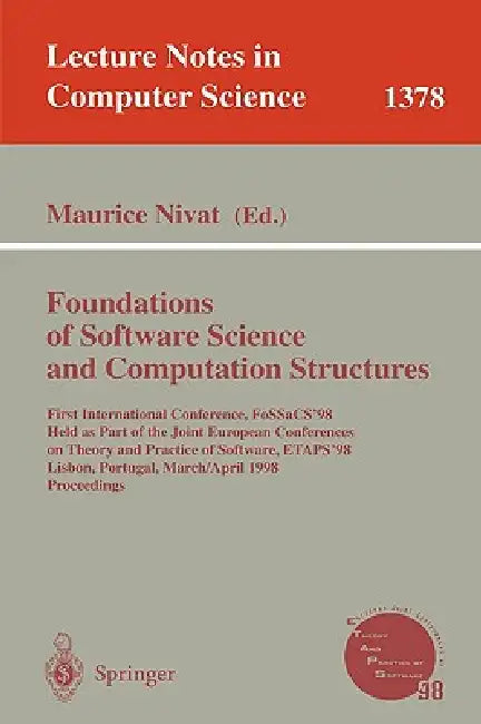 Foundations of Software Science and Computation Structures: First International Conference, Fossacs'98, Held as Part of the Joint European Conferences by Maurice Nivat