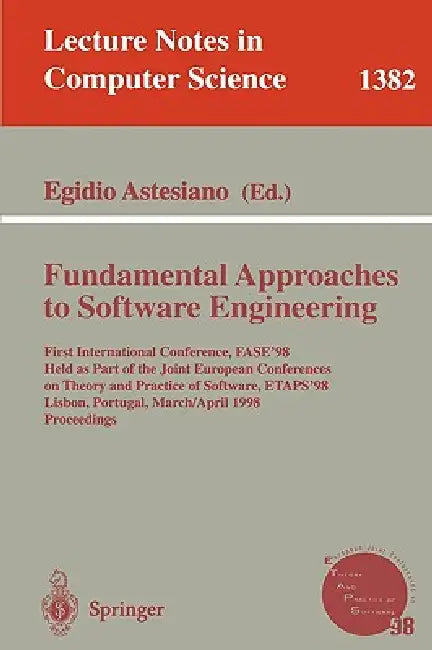 Fundamental Approaches to Software Engineering: First International Conference, Fase'98, Held as Part of the Joint European Conferences on Theory and by Egidio Astesiano