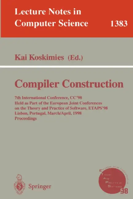 Compiler Construction: 7th International Conference, Cc'98, Held as Part of the European Joint Conferences on the Theory and Practice of Software, Eta by Kai Koskimies