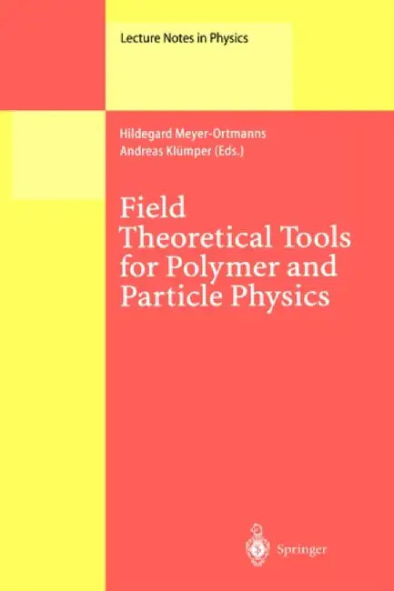 Field Theoretical Tools for Polymer and Particle Physics by Hildegard Meyer-Ortmanns