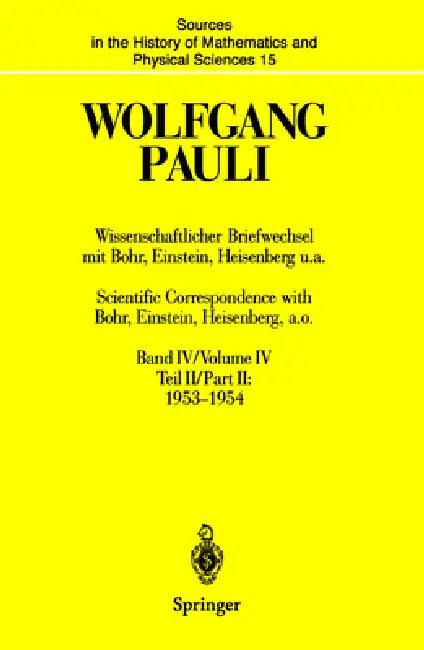 Wissenschaftlicher Briefwechsel Mit Bohr, Einstein, Heisenberg U.A. / Scientific Correspondence with Bohr, Einstein, Heisenberg A.O.: Band IV, Teil II by Wolfgang Pauli, Karl Von Meyenn