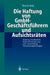 Die Haftung Von Gmbh-Geschäftsführern Und Aufsichtsräten: Haftung, Strafbarkeit, Risikoverminderung Und -Vermeidung, Versicherungslösungen by Rocco Jula